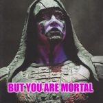 What..ARE Youu doing? | REMEMBER, THOU ART MORTAL; BUT YOU ARE MORTAL | image tagged in ronan,turd blossom,ronan the gonad,the purple haze,purpley meme | made w/ Imgflip meme maker