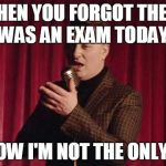 sam smith | WHEN YOU FORGOT THERE WAS AN EXAM TODAY:; I KNOW I'M NOT THE ONLY ONE | image tagged in sam smith | made w/ Imgflip meme maker