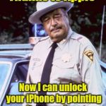 Buford Skeptical | Thanks to Apple; Now I can unlock your iPhone by pointing it at your face | image tagged in buford skeptical | made w/ Imgflip meme maker