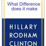 A better title, me thinks.  | What Difference does it make | image tagged in what happened,hilary clinton,book,memes | made w/ Imgflip meme maker