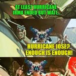 Damn, this September is full of hurricanes, cyclone and taifuns! | AT LEAST HURRICANE IRMA ENDED BUT WAIT... HURRICANE JOSE? ENOUGH IS ENOUGH! HURRICANE MAX AND HURRICANE KATIA!? HOLY SHIT! | image tagged in bonnie girl,hurricane,hurricane irma,hurricane jose,hurricane max,hurricane katia | made w/ Imgflip meme maker