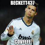 Ronaldo Calm Down | BECKETT437; COVFEFE | image tagged in ronaldo calm down | made w/ Imgflip meme maker