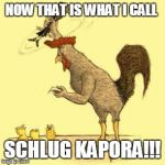 Somewhere in a Parallel Universe | NOW THAT IS WHAT I CALL; SCHLUG KAPORA!!! | image tagged in chicken,superstition,new year,sacrifice | made w/ Imgflip meme maker
