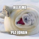 Help! I've Fallen and I Can't Get Up! | HELP ME; PLZ JOHAN | image tagged in help i've fallen and i can't get up | made w/ Imgflip meme maker