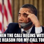 Speaker Phone | WHEN THE CALL BEGINS WITH      "THE REASON FOR MY CALL TODAY..." | image tagged in speaker phone | made w/ Imgflip meme maker