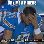 Sad Philip Rivers | CRY ME A RIVERS | image tagged in sad philip rivers | made w/ Imgflip meme maker