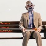 Clown Lives Matter | . | image tagged in clown lives matter,forrest gump,chocolates,bus,funny,memes | made w/ Imgflip meme maker