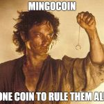 Prednisone & Lord of the Rings | MINGOCOIN; ONE COIN TO RULE THEM ALL | image tagged in prednisone  lord of the rings | made w/ Imgflip meme maker
