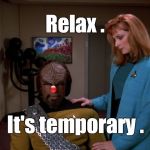 "It's okay, Worf," Dr. Crusher said confidently.  | Relax . It's temporary . | image tagged in dr crusher,red nose,temporary,sense of humor,it's okay worf. | made w/ Imgflip meme maker