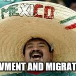 Mexico | MOVMENT AND MIGRATION | image tagged in mexico | made w/ Imgflip meme maker