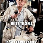 For Science | NOTE TO SELF; DON'T LEAVE SAFETY GOGGLES ON MY FOREHEAD | image tagged in for science | made w/ Imgflip meme maker