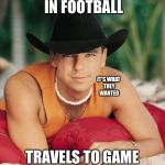kennychesney | HAS NO INTEREST IN FOOTBALL; IT'S WHAT THEY WANTED; TRAVELS TO GAME TO TAKE A KNEE | image tagged in kennychesney | made w/ Imgflip meme maker