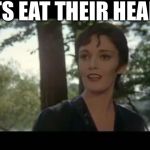 Ursula | LETS EAT THEIR HEADS! | image tagged in ursula,superman 2 | made w/ Imgflip meme maker