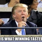 trump eating ice cream | THIS IS WHAT WINNING TASTES LIKE | image tagged in trump eating ice cream | made w/ Imgflip meme maker