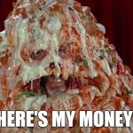 Pizza the Hut | WHERE'S MY MONEY?? | image tagged in pizza the hut | made w/ Imgflip meme maker