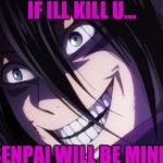 Oh, wasup yandere cha-......


oh sh*t.... | IF ILL KILL U... SENPAI WILL BE MINE! | image tagged in one punch man ninja,yandere,anime,rape face,one punch man,ninja | made w/ Imgflip meme maker