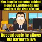News Commentator | Kim Jung Un executes cabinet members, girlfriends and uncles at the drop of a hat; But curiously he allows his barber to live | image tagged in news anchor,memes,kim jong un,barber,bad haircut | made w/ Imgflip meme maker