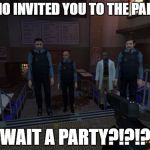 BM Employees | WHO INVITED YOU TO THE PARTY; WAIT A PARTY?!?!? | image tagged in memes,bm employees | made w/ Imgflip meme maker