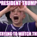 . . . and I value your opinion , why ? | HATE PRESIDENT TRUMP LATER; WE'RE TRYING TO WATCH THE GAME | image tagged in northwestern no,haters gonna hate,player,libtards | made w/ Imgflip meme maker