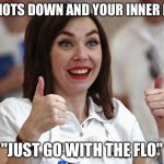 Flo from Progressive | 5 SHOTS DOWN AND YOUR INNER HOE; "JUST GO WITH THE FLO" | image tagged in flo from progressive | made w/ Imgflip meme maker
