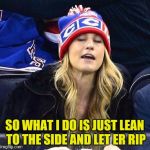 wake me up when habs lose | SO WHAT I DO IS JUST LEAN TO THE SIDE AND LET ER RIP | image tagged in wake me up when habs lose | made w/ Imgflip meme maker