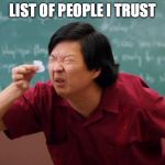 Jackie Chan | LIST OF PEOPLE I TRUST | image tagged in jackie chan | made w/ Imgflip meme maker