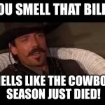 tombstone | YOU SMELL THAT BILL? SMELLS LIKE THE COWBOYS SEASON JUST DIED! | image tagged in tombstone | made w/ Imgflip meme maker