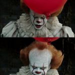 Pennywise smile | SOMEONE TOLD ME I SHOULD BE SCARED OF CLOWNS; NOW I KNOW WHY 😂 | image tagged in pennywise smile | made w/ Imgflip meme maker