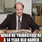 Roblox is always fun | WHEN HE THINKS YOU'RE A 14 YEAR OLD NAMED TIFFANY FROM ROBLOX | image tagged in kevin from the office,roblox,pedophile,bill cosby | made w/ Imgflip meme maker