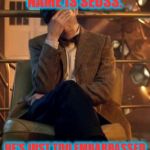 Doctor Who Facepalm | THE DOCTOR'S REAL NAME IS SEUSS. HE'S JUST TOO EMBARRASSED TO ADMIT IT. | image tagged in doctor who facepalm | made w/ Imgflip meme maker