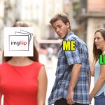 Guy checking out another girl | ME; LIFE | image tagged in guy checking out another girl,memes,trhtimmy | made w/ Imgflip meme maker