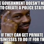 Vegas hotels are going to institute "airport style" security, AKA unreasonable search and seizure | THE GOVERNMENT DOESN'T NEED TO CREATE A POLICE STATE IF THEY CAN GET PRIVATE BUSINESSES TO DO IT FOR THEM | image tagged in you can't if you don't,memes | made w/ Imgflip meme maker