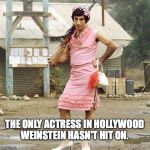 The silence from Democrats tells you everything you need to know about them.  | THE ONLY ACTRESS IN HOLLYWOOD WEINSTEIN HASN'T HIT ON. | image tagged in klinger,2017,harvey weinstein,sexual harassment,democrats,hypocrites | made w/ Imgflip meme maker