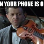titanic violin  | WHEN YOUR PHONE IS ON 2% | image tagged in titanic violin | made w/ Imgflip meme maker