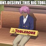 Neo yokio toblerone | YOU DONT DESERVE THIS BIG TOBLERONE | image tagged in neo yokio toblerone | made w/ Imgflip meme maker