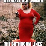 Divine | I DONT UNDERSTAND WHY MEN WANT TO BE WOMEN; THE BATHROOM LINES ARE LONG ALREADY | image tagged in divine | made w/ Imgflip meme maker