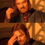 One Does Not Simply  Facepalm meme