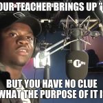 Big Shaq | WHEN YOUR TEACHER BRINGS UP "PAIBOC"; BUT YOU HAVE NO CLUE WHAT THE PURPOSE OF IT IS | image tagged in big shaq | made w/ Imgflip meme maker