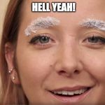 Jenna Marbles | HELL YEAH! | image tagged in jenna marbles | made w/ Imgflip meme maker