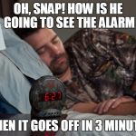 Sonic-Bomb-Bunker-Bomb-Camouflage-Camo-Alarm-Clock | OH, SNAP! HOW IS HE GOING TO SEE THE ALARM; WHEN IT GOES OFF IN 3 MINUTES | image tagged in sonic bomb,bunker bomb,super loud alarm clock,extra loud alarm,sonic alert,camo clock | made w/ Imgflip meme maker