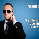 Secret Service Info | Stand by... The information is coming in, now... | image tagged in secret service,secret,tmi | made w/ Imgflip meme maker