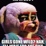 Unimpressed Bear | ME IN 2004; GIRLS GONE WILD? NAH, I'LL WAIT FOR THE GIFS. | image tagged in unimpressed bear,memes,girls gone wild | made w/ Imgflip meme maker