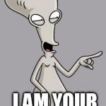 Roger Smith American Dad | NO, LUKE; I AM YOUR FATHER | image tagged in roger smith american dad | made w/ Imgflip meme maker