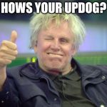 Buisey Juiced | HOWS YOUR UPDOG? | image tagged in buisey juiced | made w/ Imgflip meme maker