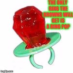 RING POP | THE ONLY RING THE BROWNS WILL GET IS A RING POP | image tagged in ring pop,funny,nfl,memes,nfl memes | made w/ Imgflip meme maker