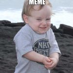Evil Plotting Baby | I USED A KNOCKOFF MEME | image tagged in evil plotting baby | made w/ Imgflip meme maker