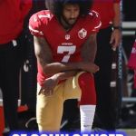 This guy | THE NFL IS DYING; OF COLIN CANCER | image tagged in kaepernick kneel,nfl,cancer | made w/ Imgflip meme maker