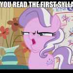 MLP WTF | WEN YOU READ THE FIRST SYLLABUS | image tagged in mlp wtf | made w/ Imgflip meme maker