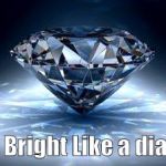 diamond | Shine Bright Like a diamond | image tagged in diamond | made w/ Imgflip meme maker