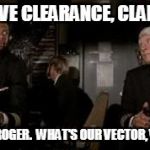 Airplane-Roger | WE HAVE CLEARANCE, CLARANCE. ROGER, ROGER.  WHAT'S OUR VECTOR, VICTOR? | image tagged in airplane-roger | made w/ Imgflip meme maker